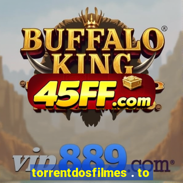 torrentdosfilmes . to